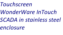 Touchscreen WonderWare InTouch SCADA in stainless steel enclosure