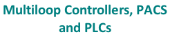 Multiloop Controllers, PACS and PLCs
